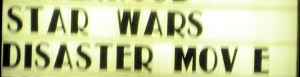 Movie Marquee: Star Wars Disaster Movie