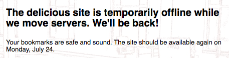 The delicious site is temporarily offline while we move servers. We'll be back! Your bookmarks are safe and sound. The site should be available again on Monday, July 24.